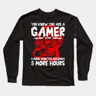 You Know You Are A Gamer, Funny Gaming Skull Quote Gift Idea Long Sleeve T-Shirt